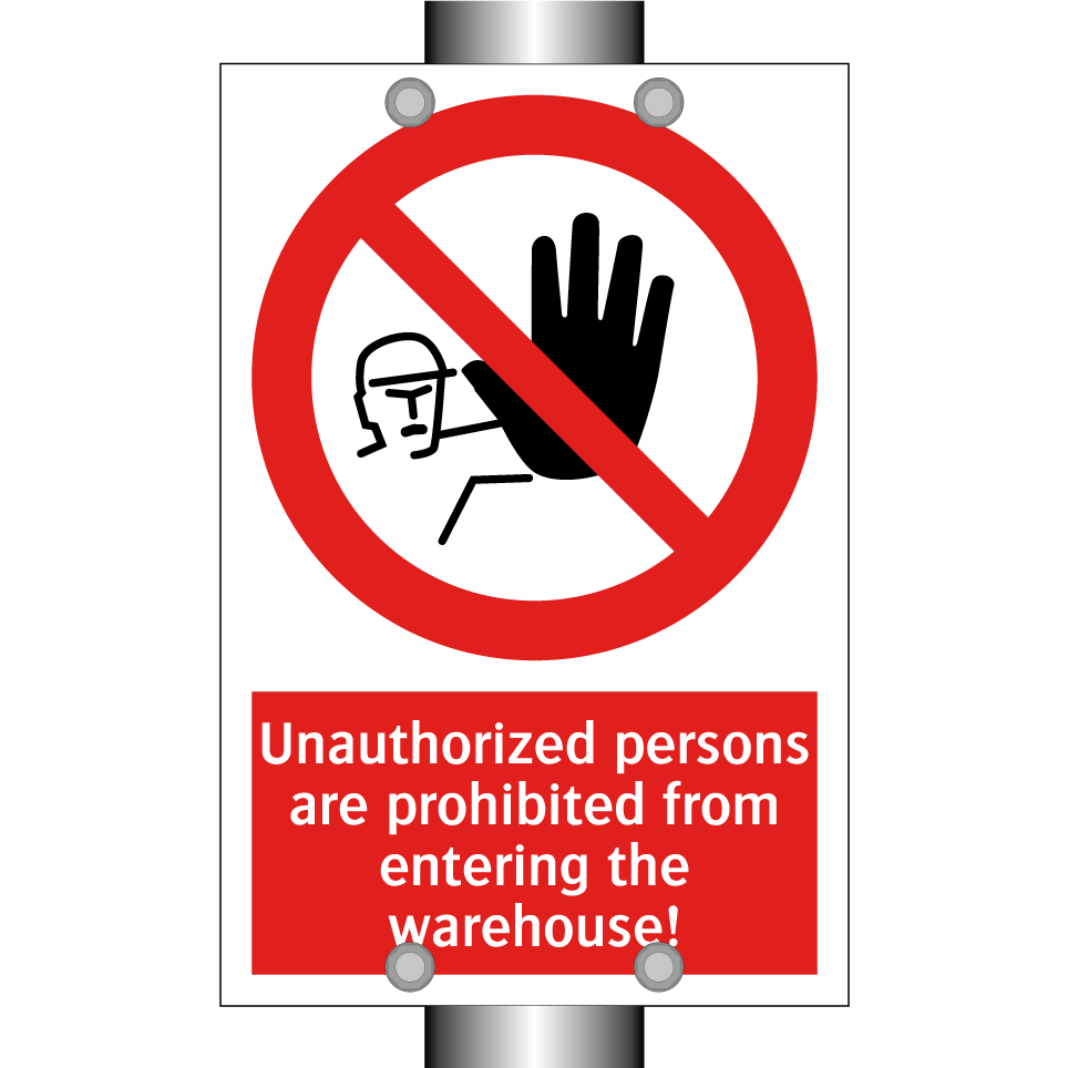 Unauthorized persons are prohibited from entering the warehouse!