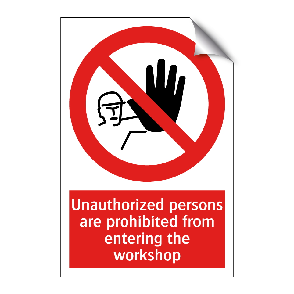 Unauthorized persons are prohibited from entering the workshop