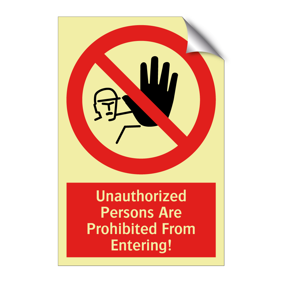Unauthorized Persons Are Prohibited From Entering!