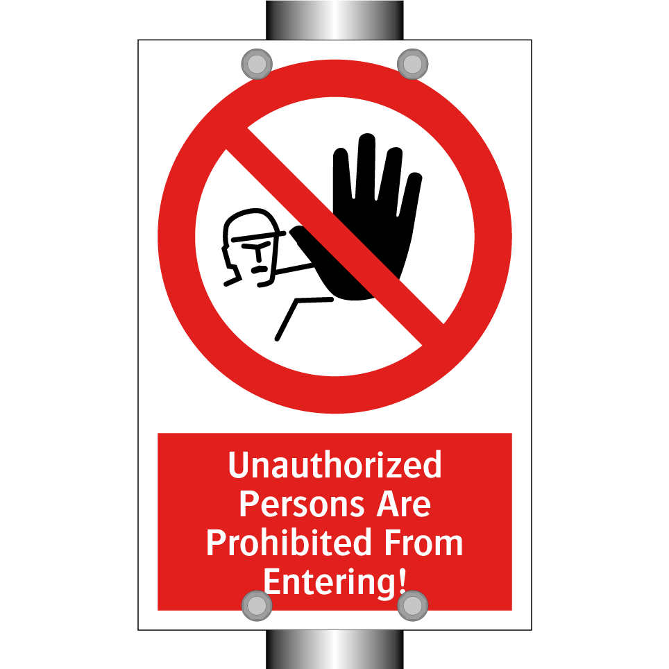 Unauthorized Persons Are Prohibited From Entering!