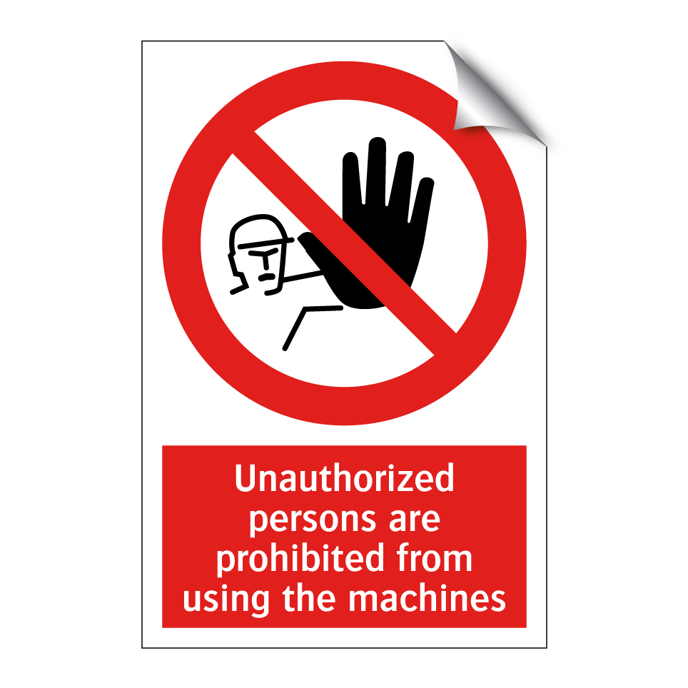 Unauthorized persons are prohibited from using the machines