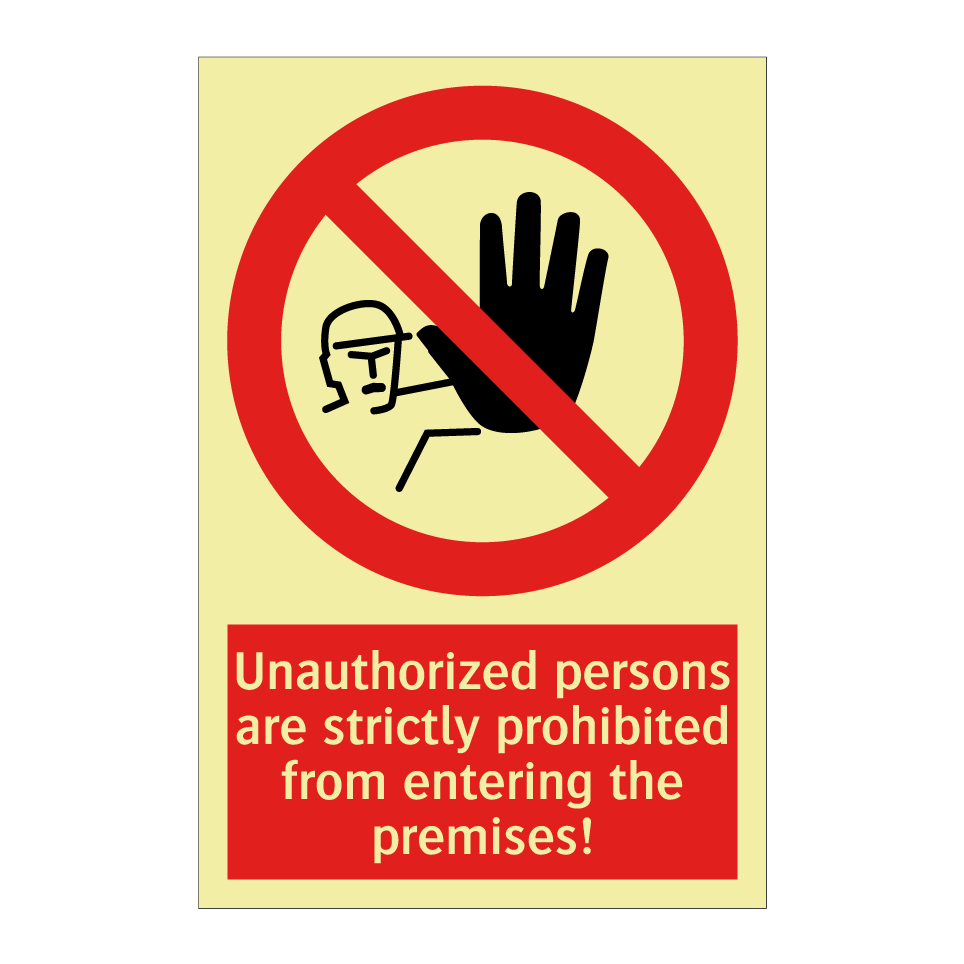 Unauthorized persons are strictly prohibited from entering the premises!