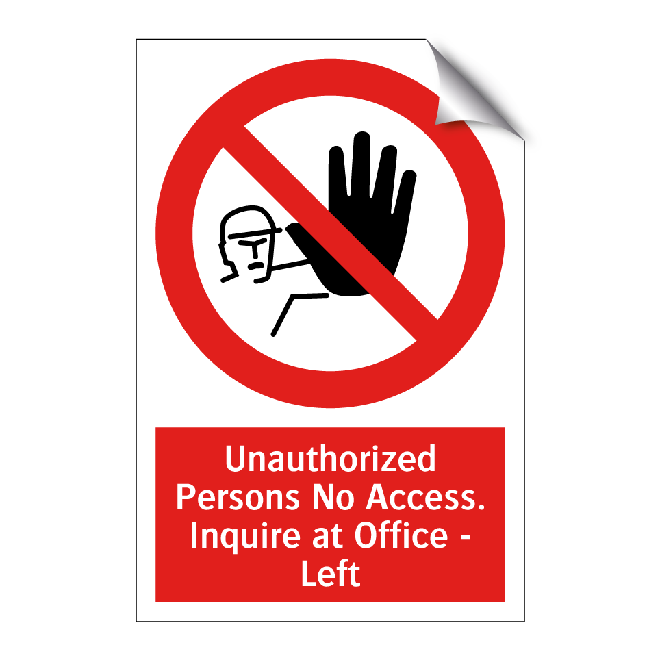 Unauthorized Persons No Access. Inquire at Office - Left
