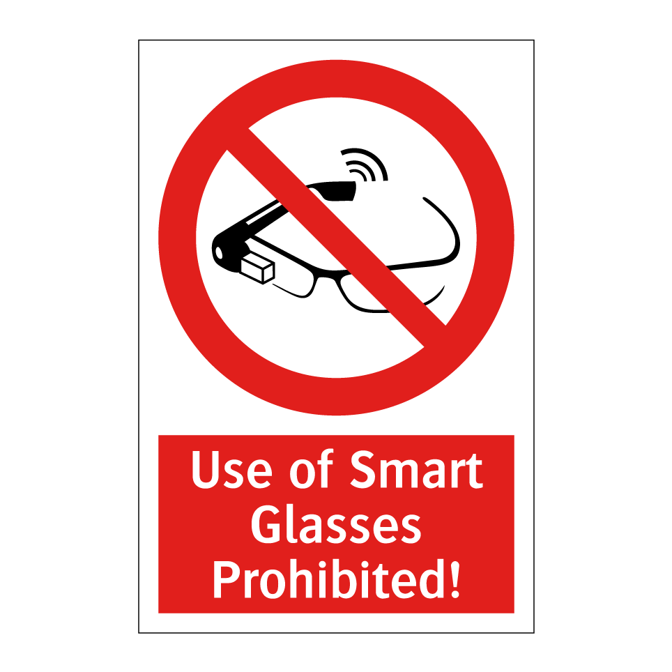 Use of Smart Glasses Prohibited!