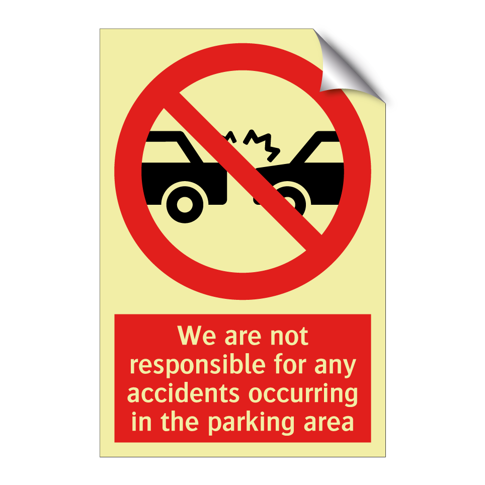 We are not responsible for any accidents occurring in the parking area