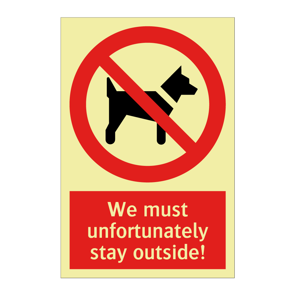 We must unfortunately stay outside!