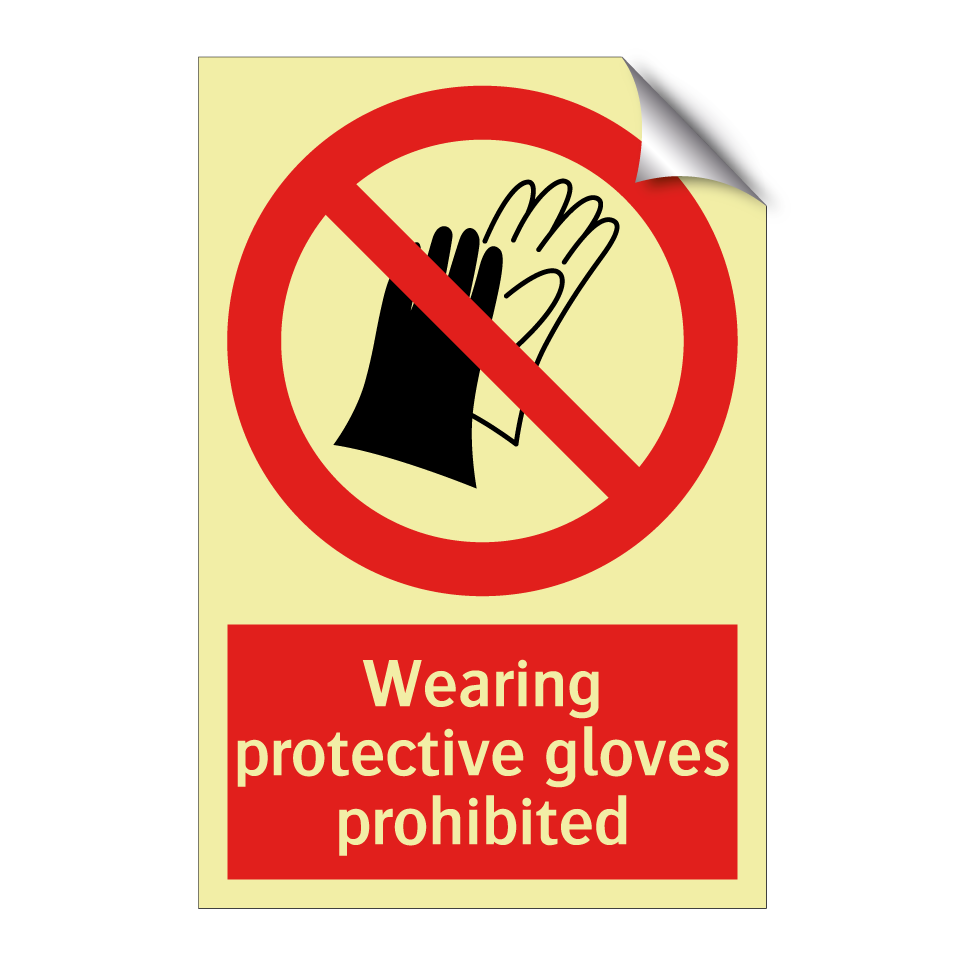 Wearing protective gloves prohibited