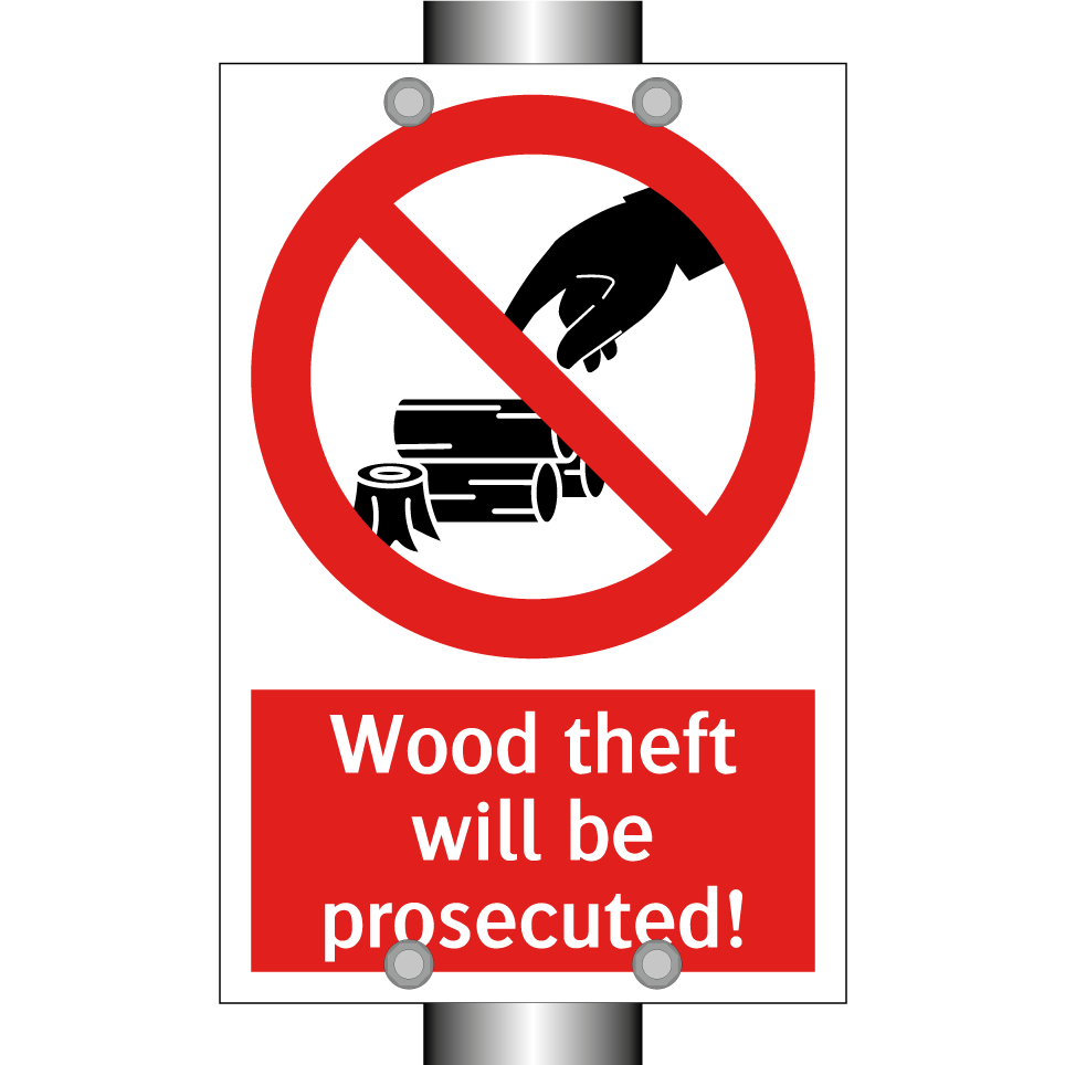 Wood theft will be prosecuted!