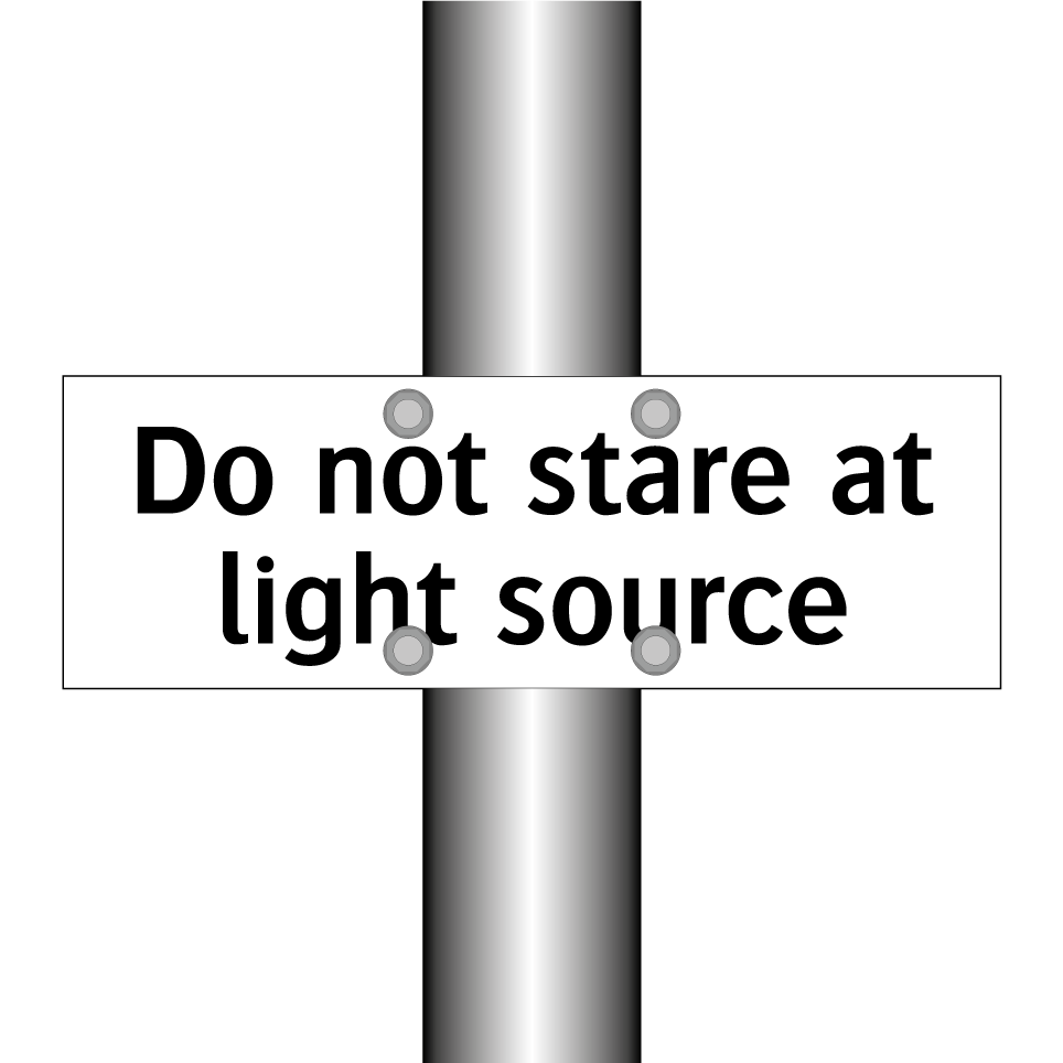 Do not stare at light source