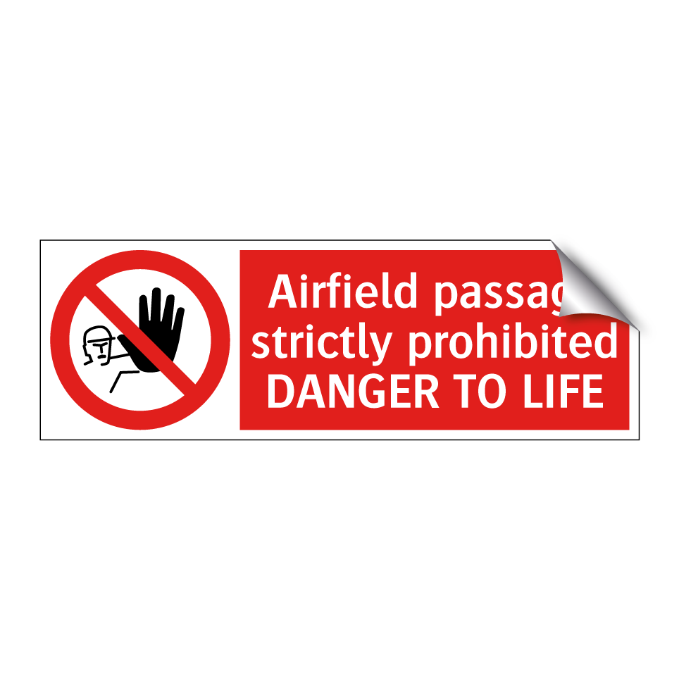 Airfield passage strictly prohibited DANGER TO LIFE