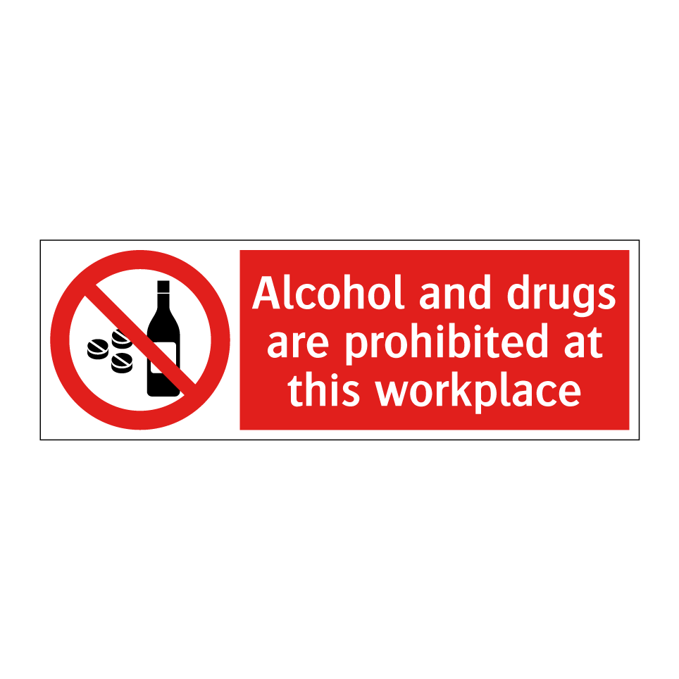 Alcohol and drugs are prohibited at this workplace