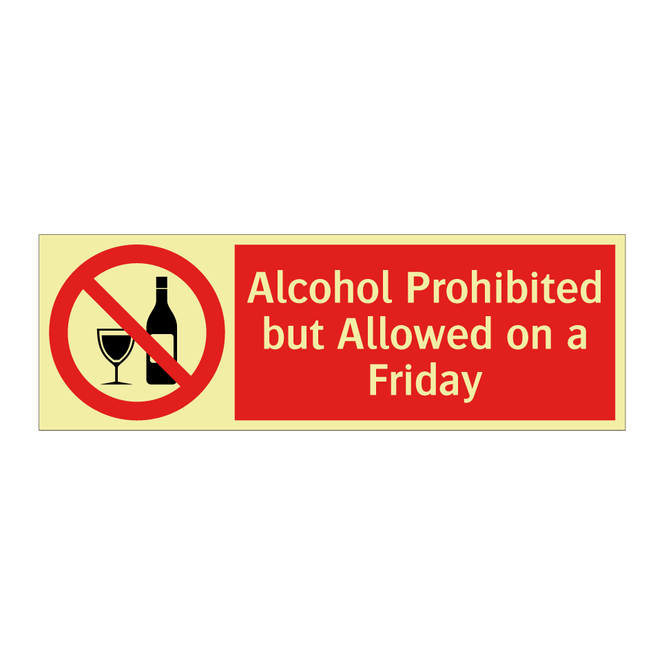 Alcohol Prohibited but Allowed on a Friday