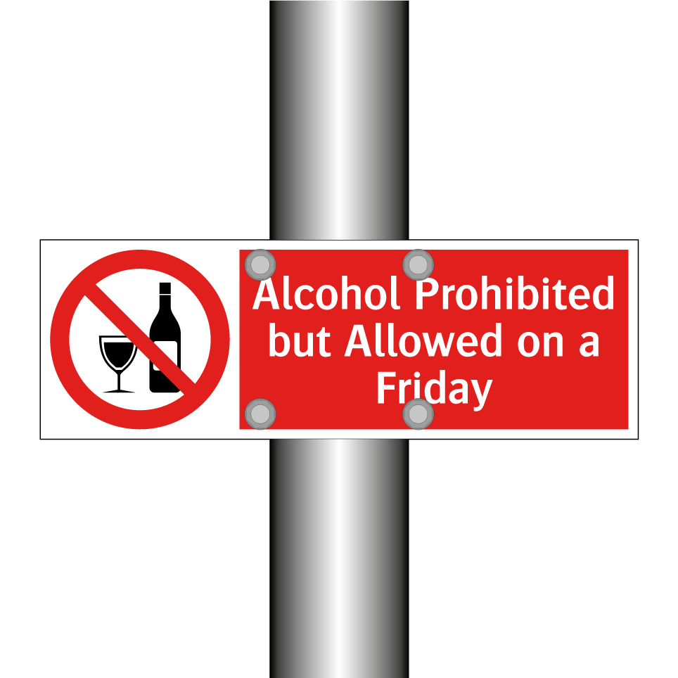 Alcohol Prohibited but Allowed on a Friday