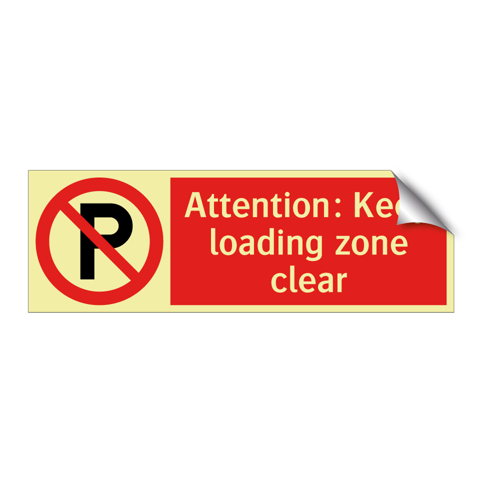 Attention: Keep loading zone clear