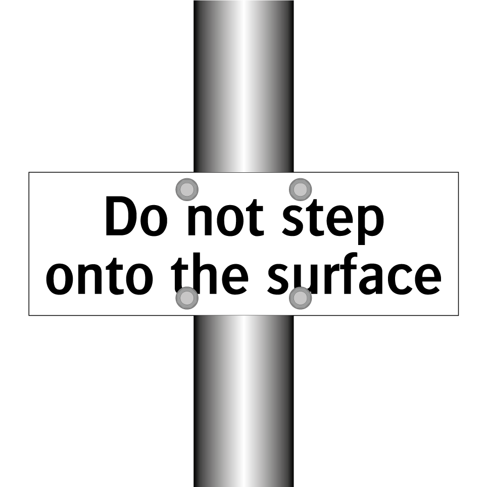 Do not step onto the surface