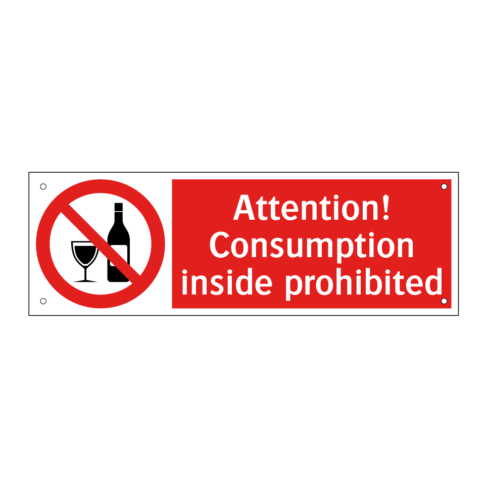 Attention! Consumption inside prohibited