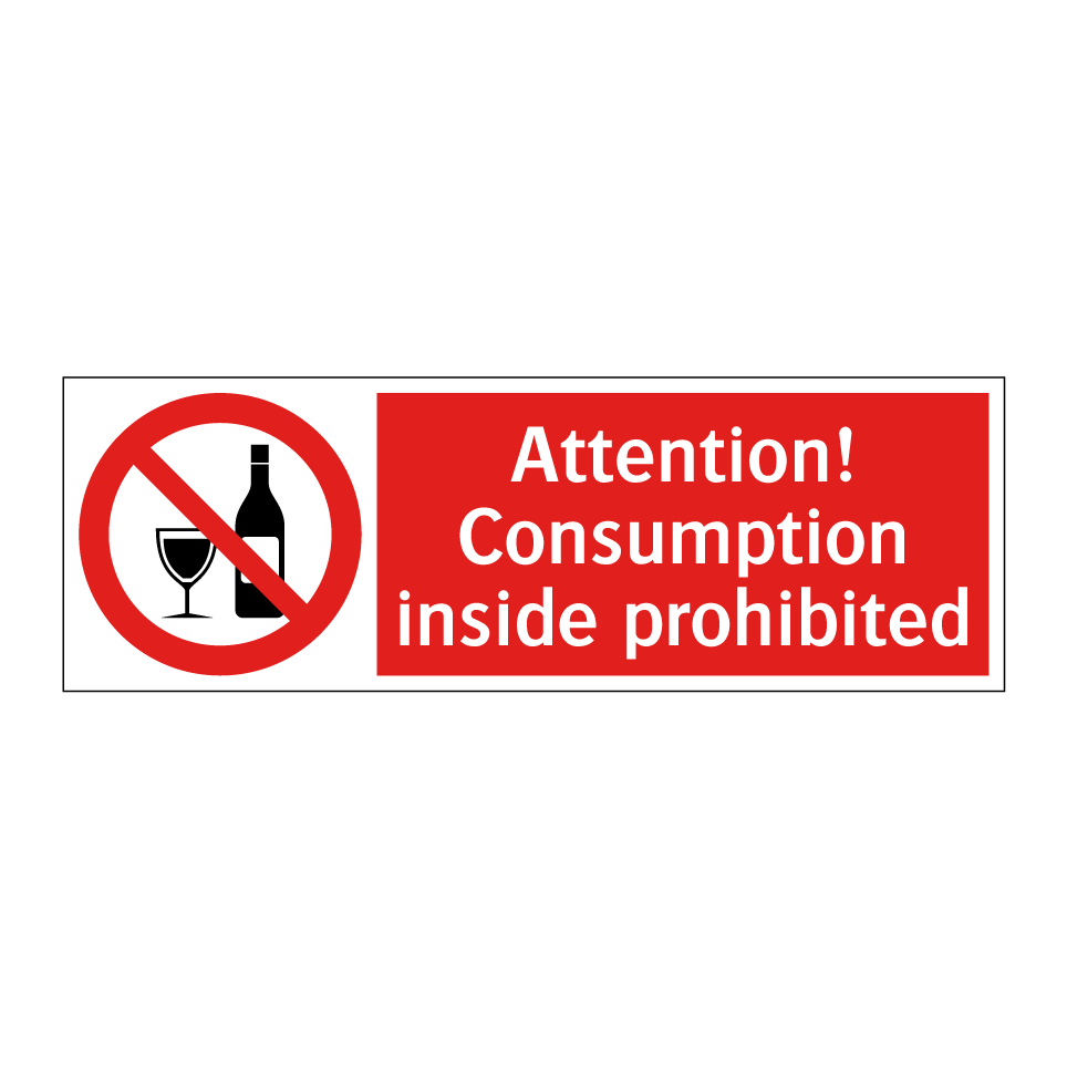 Attention! Consumption inside prohibited