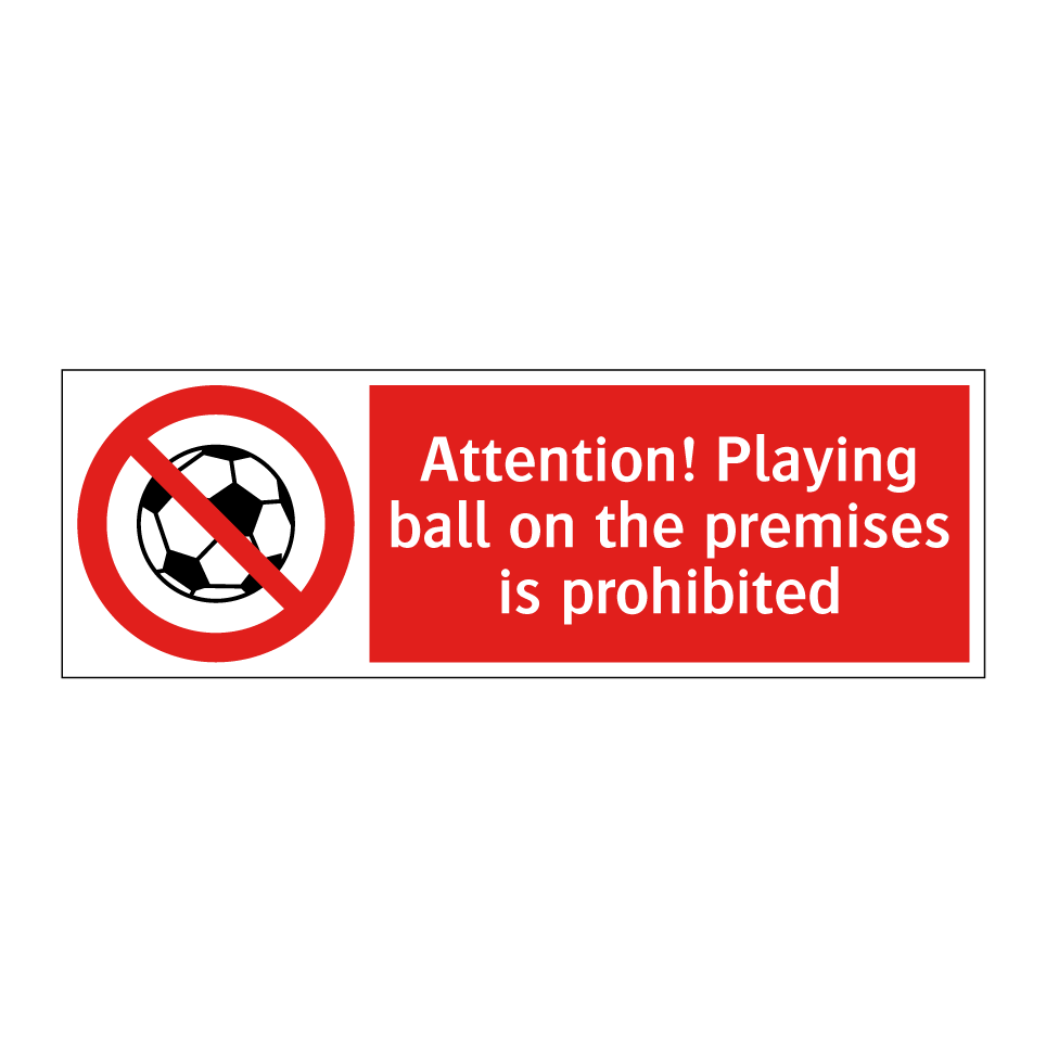 Attention! Playing ball on the premises is prohibited