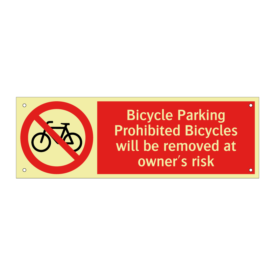 Bicycle Parking Prohibited Bicycles will be removed at owner's risk