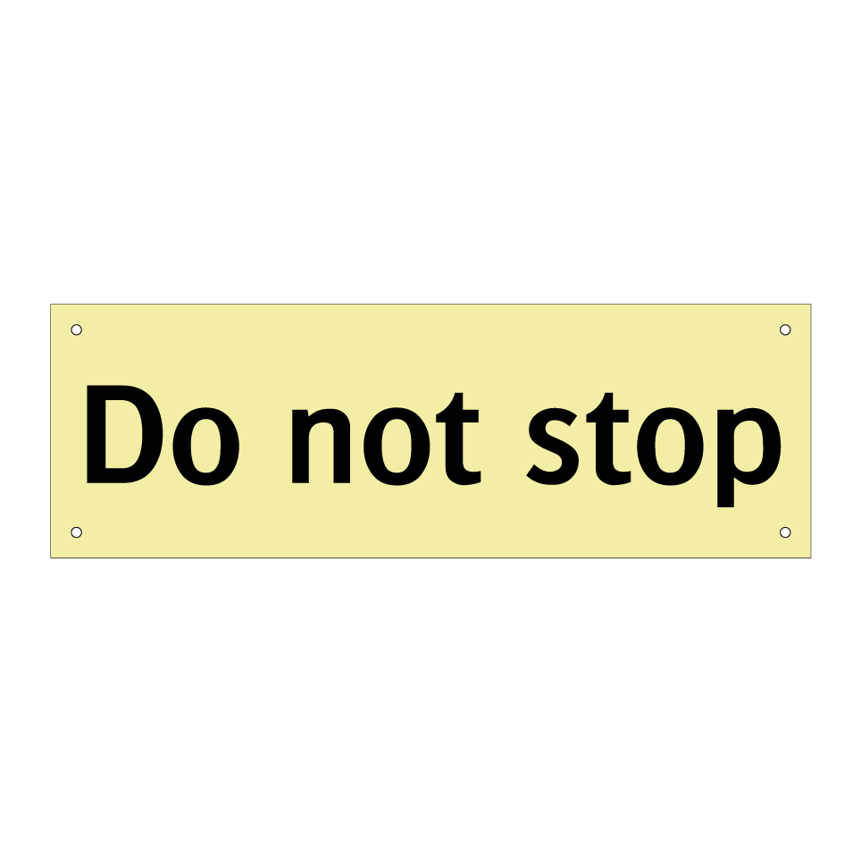 Do not stop