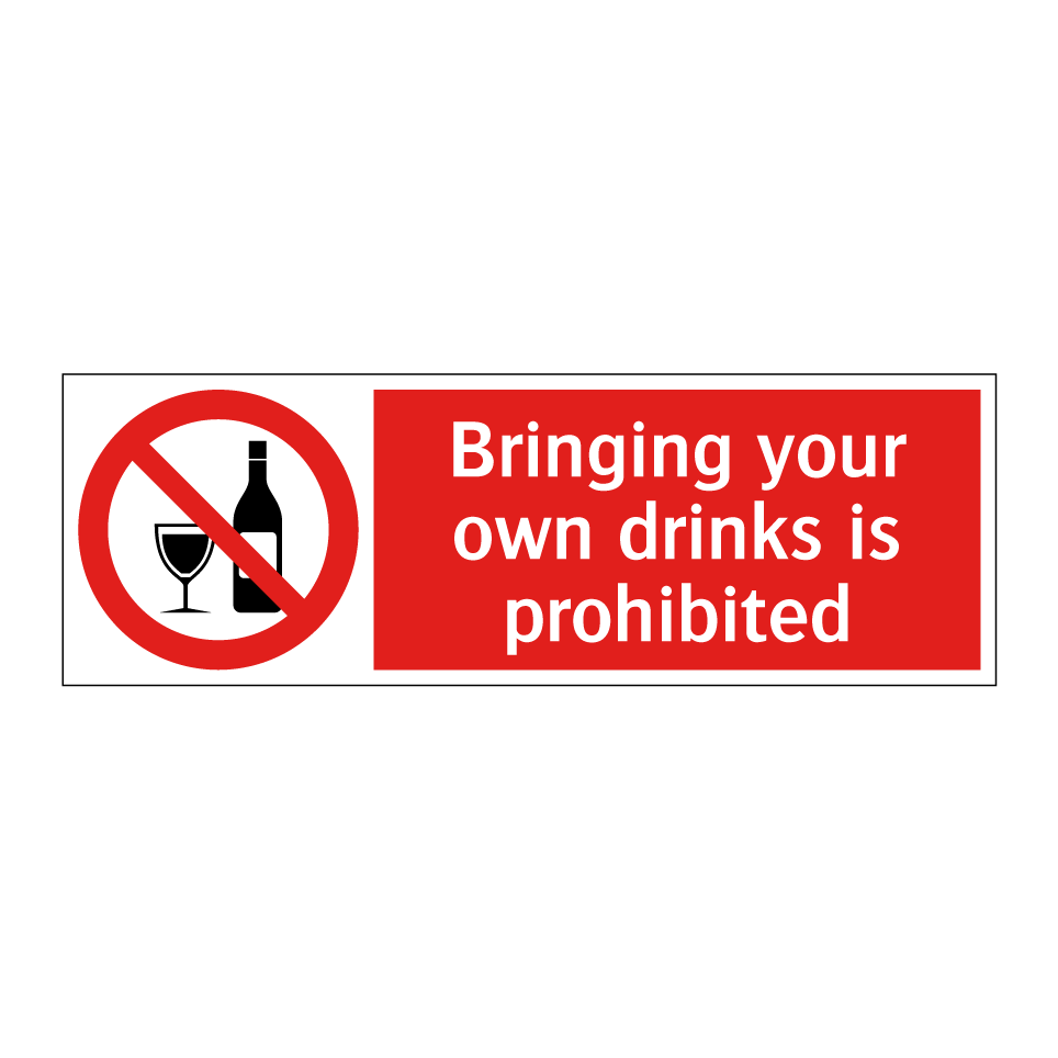 Bringing your own drinks is prohibited
