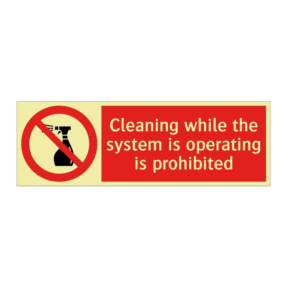 Cleaning while the system is operating is prohibited