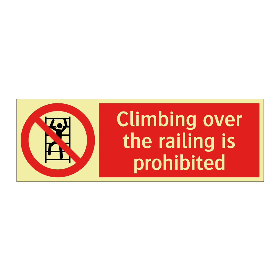 Climbing over the railing is prohibited