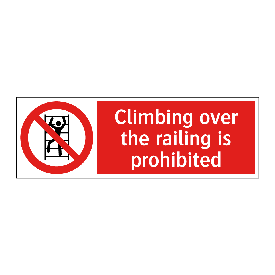 Climbing over the railing is prohibited