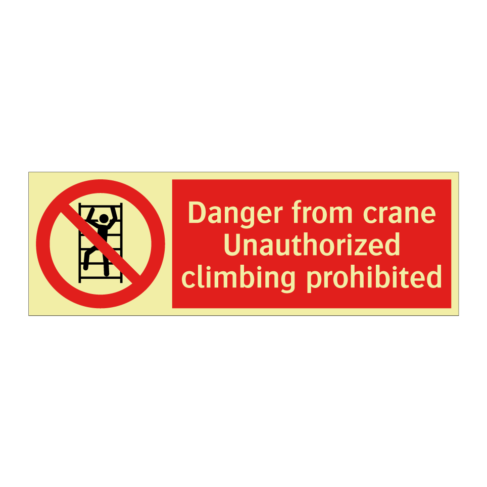 Danger from crane Unauthorized climbing prohibited