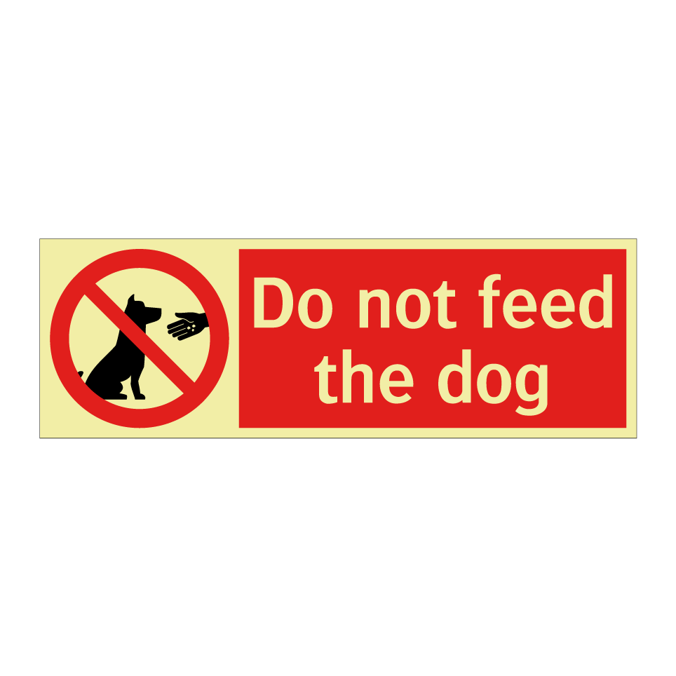 Do not feed the dog