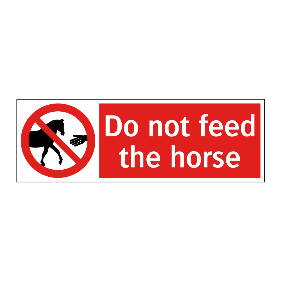 Do not feed the horse