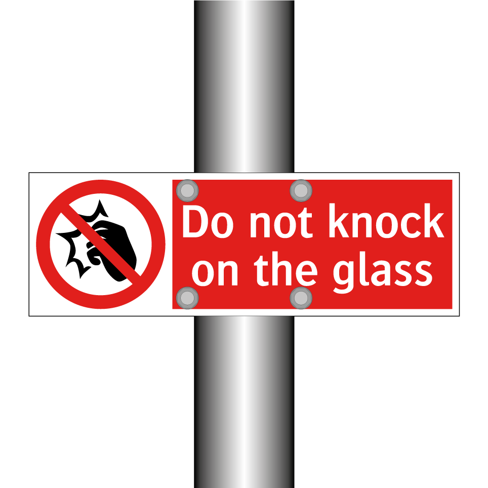 Do not knock on the glass