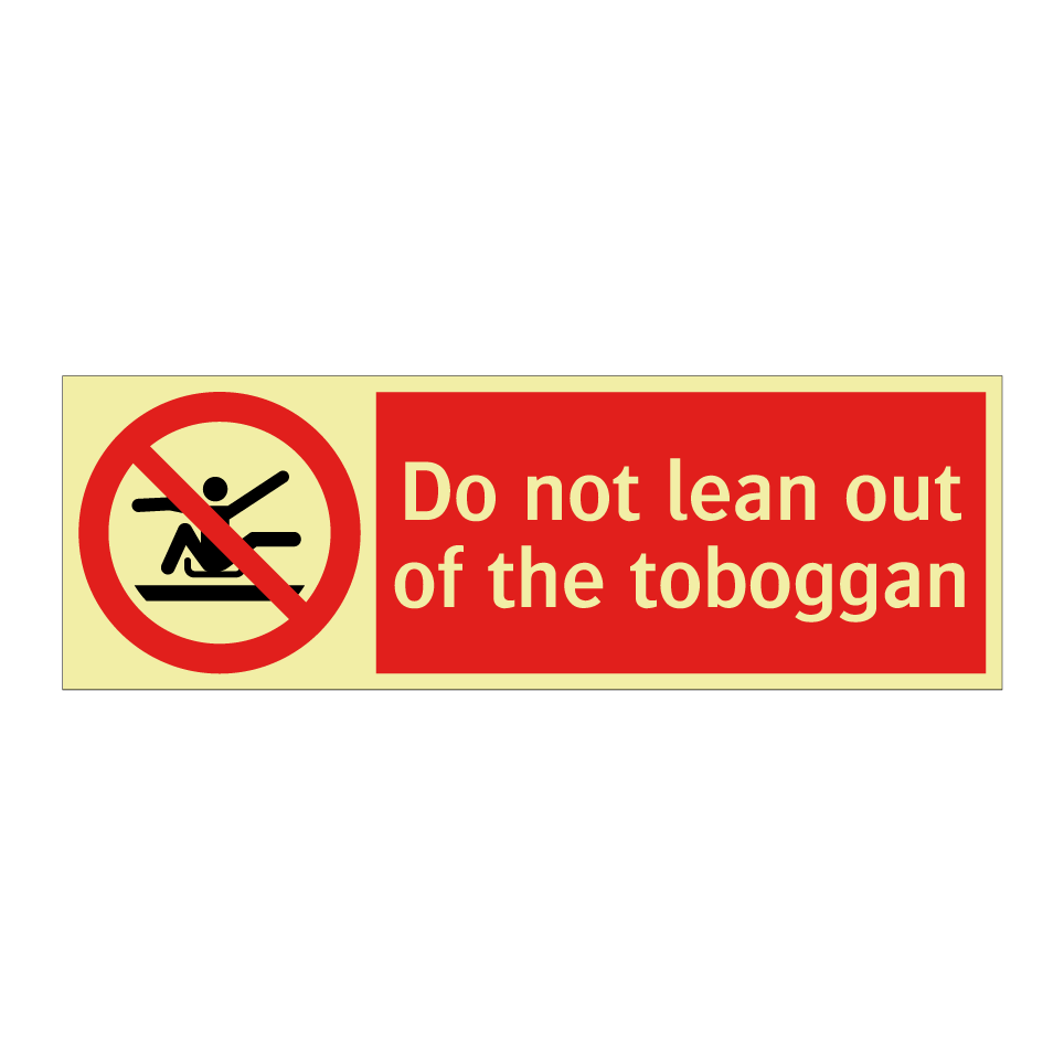 Do not lean out of the toboggan