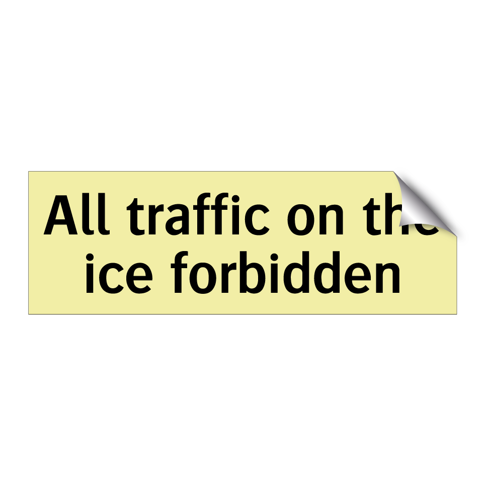 All traffic on the ice forbidden