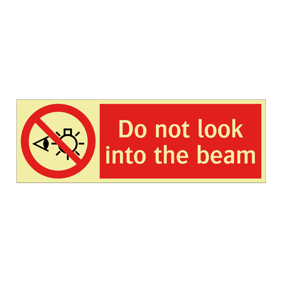 Do not look into the beam