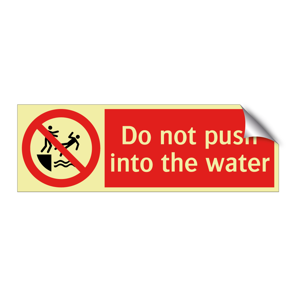 Do not push into the water