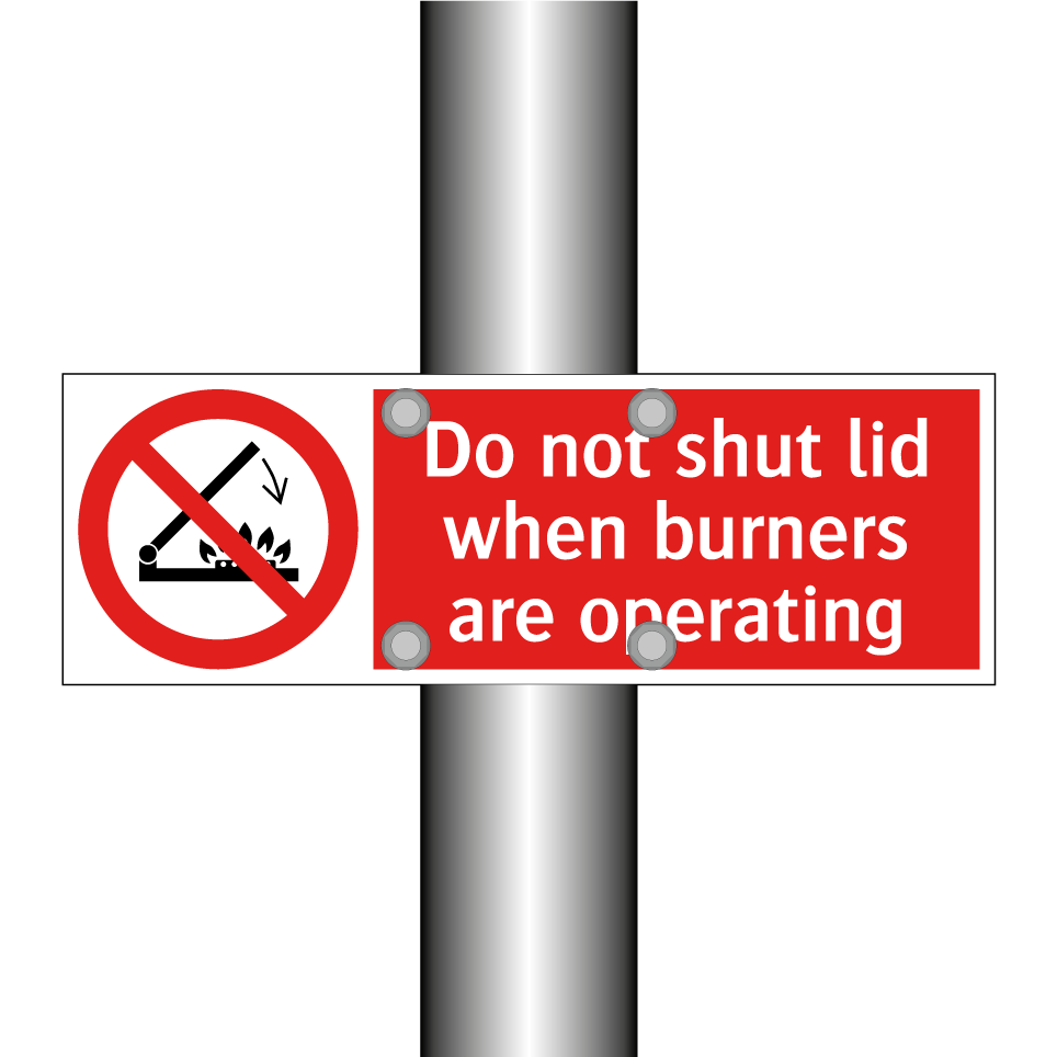 Do not shut lid when burners are operating