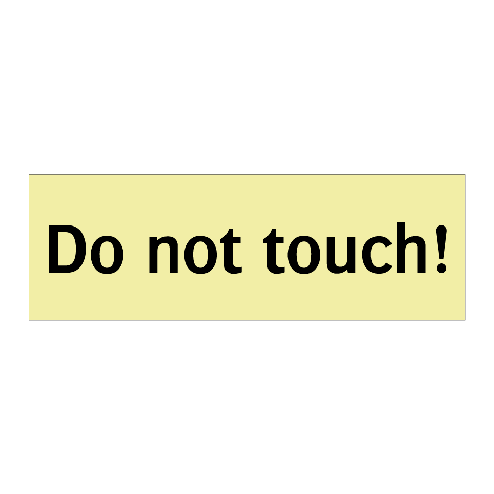 Do not touch!
