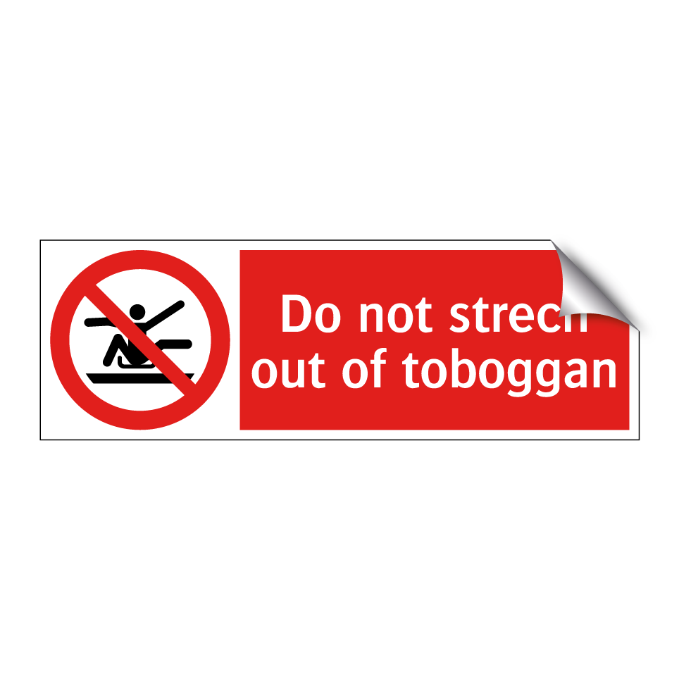 Do not strech out of toboggan