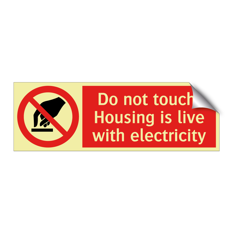 Do not touch! Housing is live with electricity