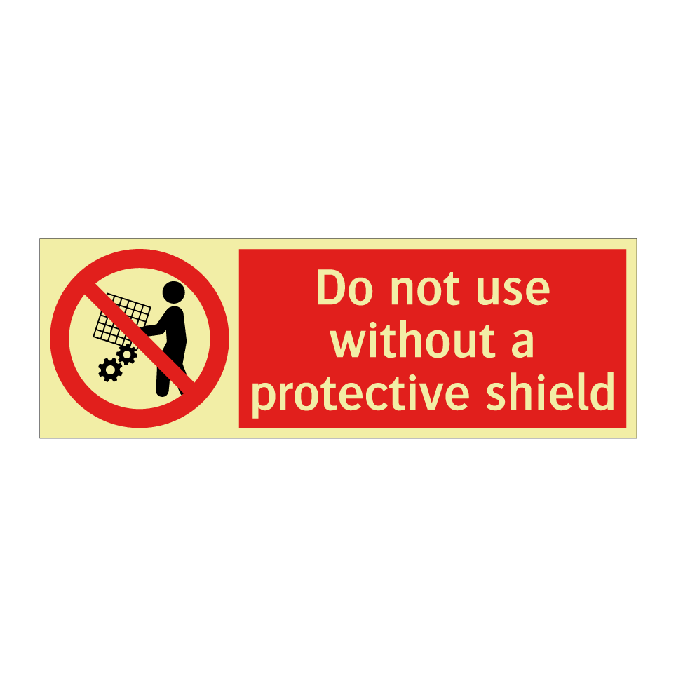 Do not use without a protective shield