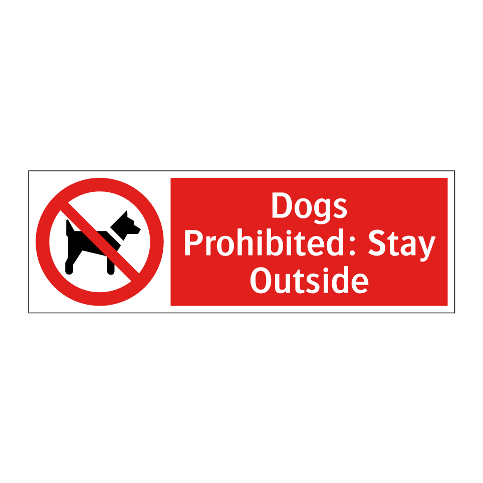 Dogs Prohibited: Stay Outside
