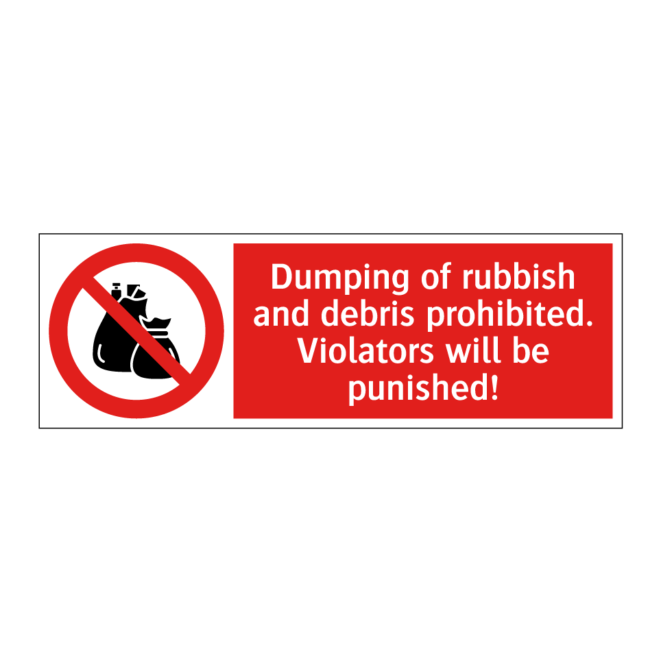 Dumping of rubbish and debris prohibited. Violators will be punished!