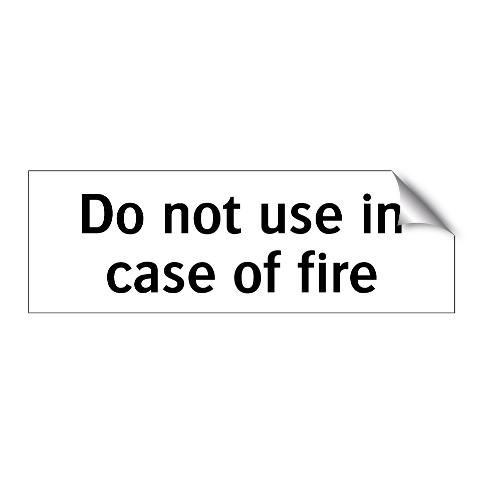 Do not use in case of fire