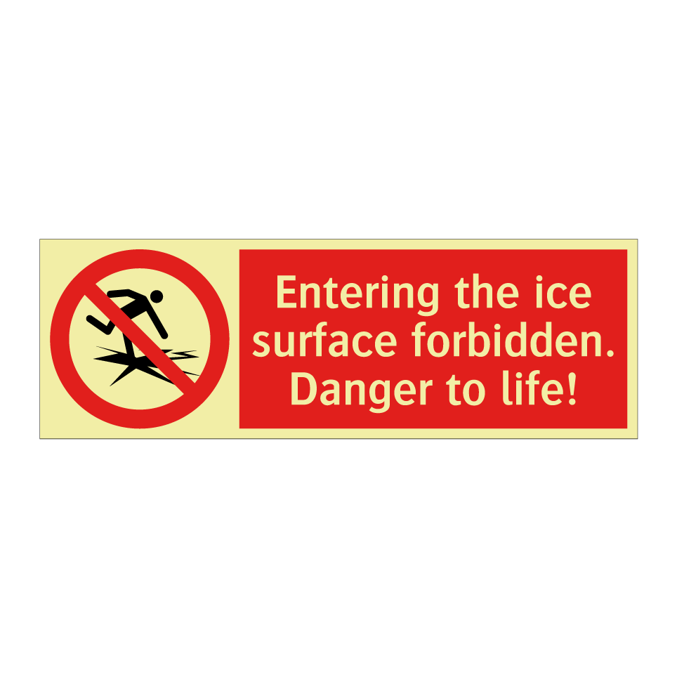 Entering the ice surface forbidden. Danger to life!