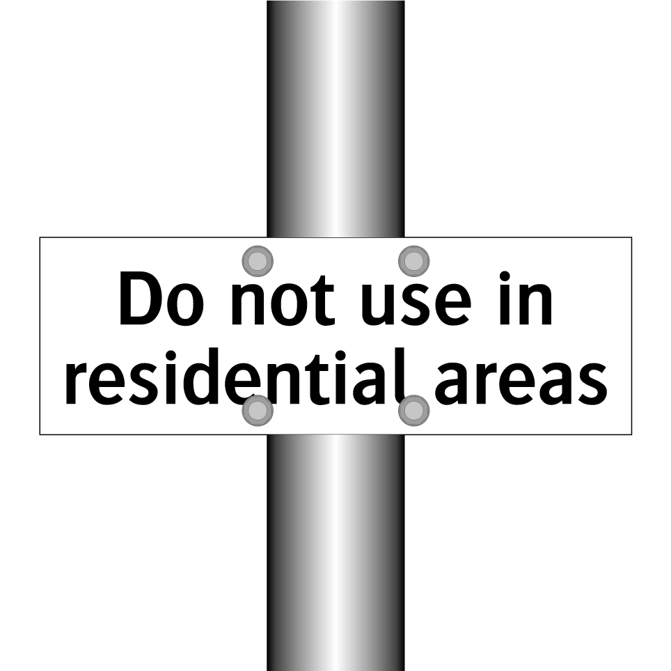 Do not use in residential areas