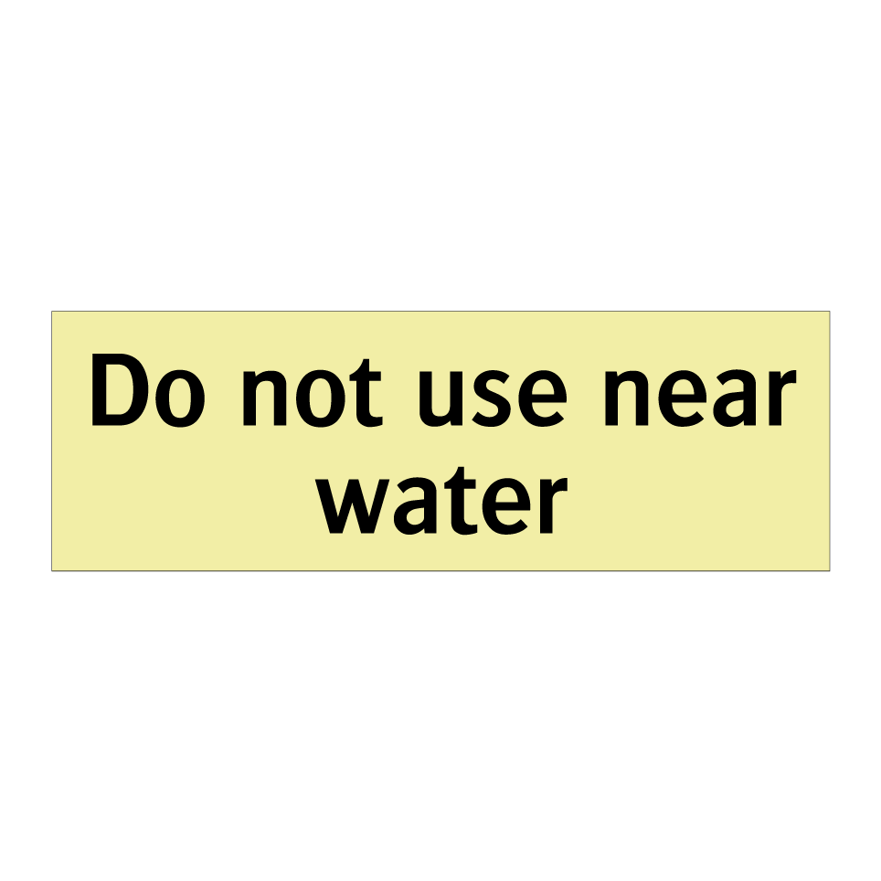 Do not use near water