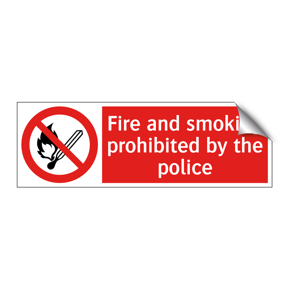 Fire and smoking prohibited by the police