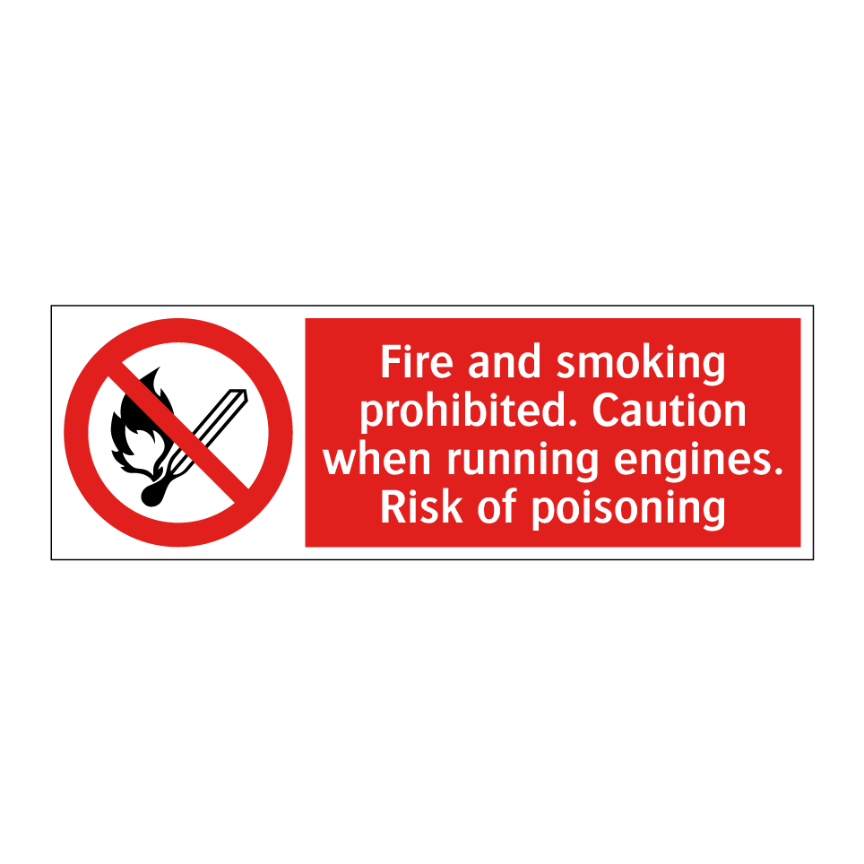 Fire and smoking prohibited. Caution when running engines. Risk of poisoning