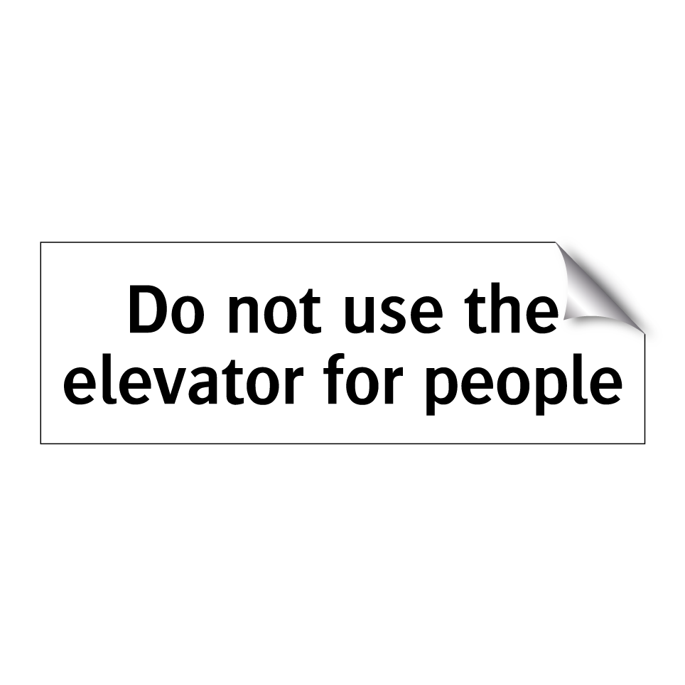 Do not use the elevator for people